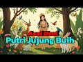 Kisah Putri Junjung Buih| Cerita Dari Kalimantan