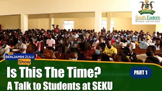 Is this the time? A talk to students at SEKU Part 1.