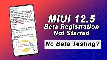 MIUI 12.5 Global Beta Registration/Beta Testing Not Started Yet