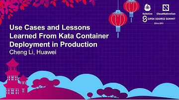 Use Cases and Lessons Learned From Kata Container Deployment in Production - Cheng Li & Jian Huang
