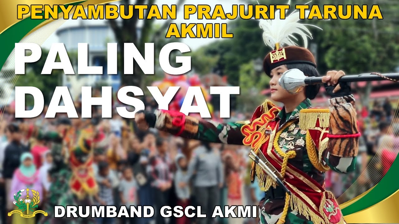 PENYAMBUTAN PRAJURIT TARUNA AKMIL 2024 - DRUMBAND GSCL AKADEMI MILITER