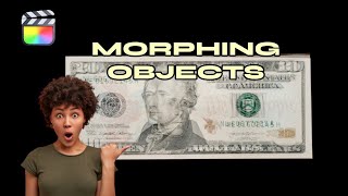 HOW TO Morph Objects: Final Cut Pro Tutorial