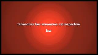 Retroactive law Meaning