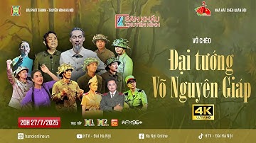 🔴 TRỰC TIẾP 4K: Vở chèo "Đại tướng Võ Nguyên Giáp" | Sân khấu truyền hình | Nhà hát Chèo Quân đội