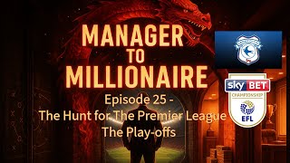 Episode 25 | The Hunt for The Premier League.... The Play-Offs | FM24