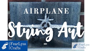 Airplane String Art | Propeller Plane String Art | FearLyss Crafts | String Art Time Lapse