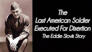 The Last American Soldier Executed For Desertion: The Eddie Slovik Story