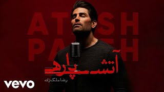 Reza Malekzadeh - Atash Pareh (Official Video)