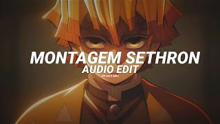 montagem sethron (super slowed) - sasoriixpp [edit audio]