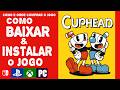 Cuphead - COMO BAIXAR INSTALAR JOGO-ONDE  COMO COMPRAR PLAYSTATION XBOX SWITCH E PC