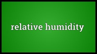 Relative humidity Meaning