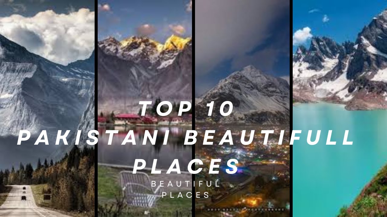Top 10 Beautiful Places in Pakistan | Must-See Destinations - YouTube