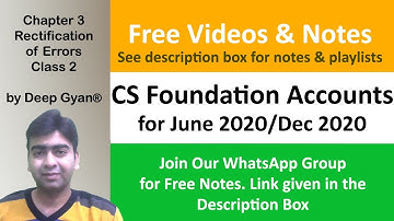 CS Foundation Accounts Videos - Rectification of Errors - Class 2 for June 2020 and Dec 2020