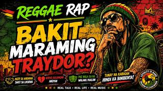 BAKIT MARAMING TRAYDOR? | REGGAE RAP