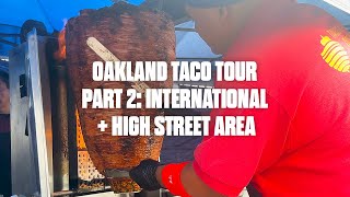 Oakland Taco Tour: International + High Street + Coliseum Way - Part 2 of 4 | Did You Eat Yet?