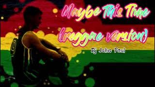 Maybe This Time (reggae version) - Michael Murphy | Dj John Paul