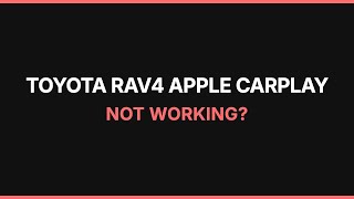 Toyota RAV4 Apple CarPlay Not Working: Troubleshooting & Fixes