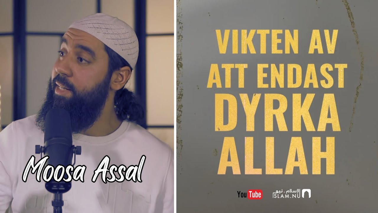 Vikten av att endast dyrka Allah | Moosa