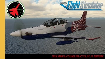 Iris Simulations Pilatus PC 21 Review | MSFS Microsoft Flight Simulator