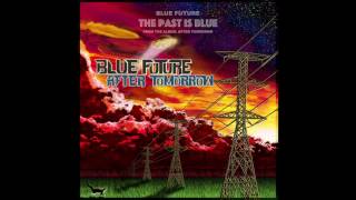 Blue Future - The Past Is Blue