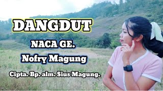 Dangdut NACA GE _ NOFRI MAGUNG _ Cipta Bp. Alm. Sius Magung. Lagu Manggarai Terbaru. 🌴🌴
