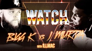 WATCH: BIGG K vs J MURDA with ILLMAC
