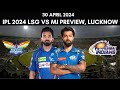 Ipl 2024 preview lucknow super giants vs mumbai indians prediction  30 april 2024  lsg vs mi