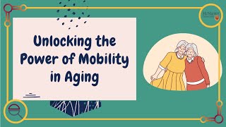 Unlocking the Power of Aging in Mobility