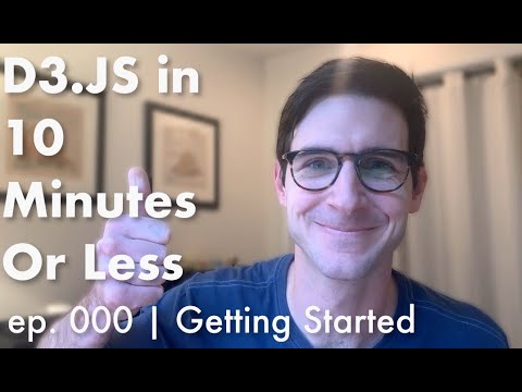 D3.js in 10 Minutes or Less | ep. 000 - Getting Started