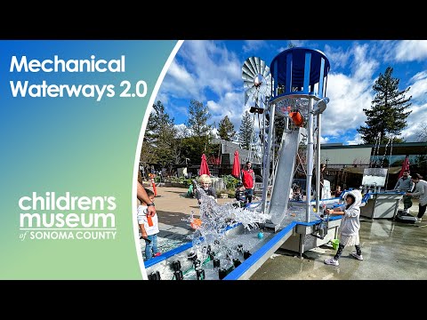 Mechanical Waterways 2.0 | The Children's Museum of Sonoma County