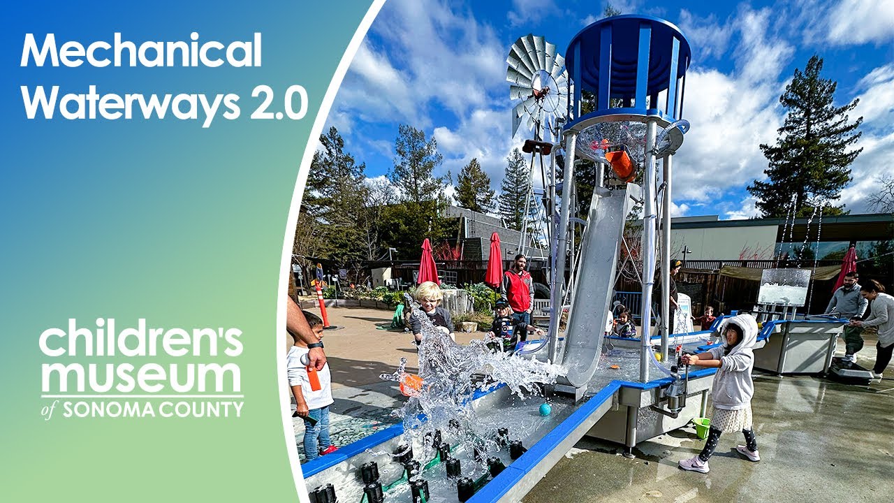 Mechanical Waterways 2.0 | The Children's Museum of Sonoma County