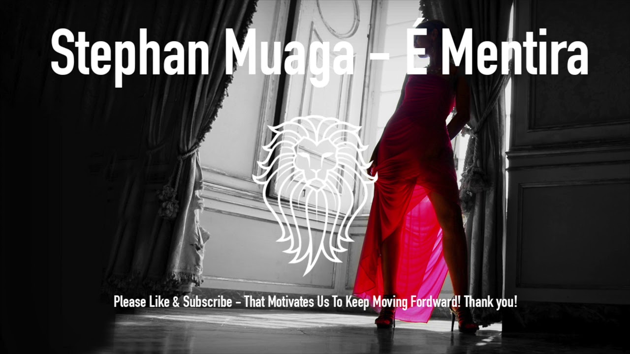 Watch Stephan Muaga - É Mentira - kizomba 2017 on YouTube Watch Stephan Muaga - É Mentira - kizomba 2017 on YouTube