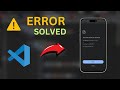 How to View Output on Mobile from VS Code? | Common Errors & Solutions