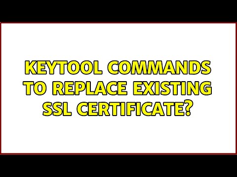 keytool commands to replace existing SSL certificate?