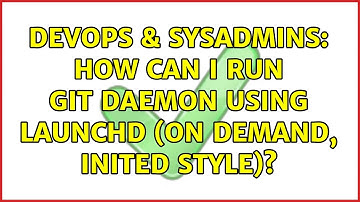 DevOps & SysAdmins: How can I run git daemon using launchd (on demand, inited style)?