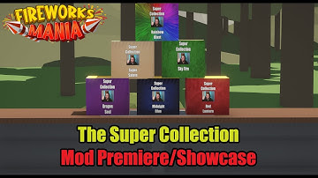 The Super Collection! - Fireworks Mania Mod Showcase