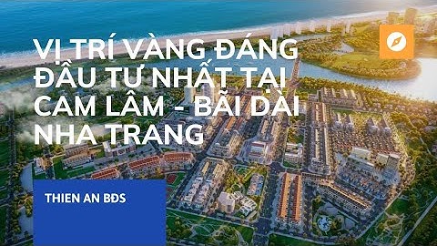 ĐẤT NỀN CAM LÂM II Vị Trí Vàng Đáng Đầu Tư Nhất Tại Cam Lâm Bãi Dài Nha Trang II Mặt Tiền Quốc Lộ 1A