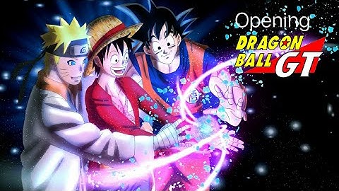 Dragon ball GT opening — Dan Dan kokoro Hikareteku (goku,naruto,luffy) amv edits