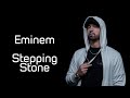 Eminem  stepping stone lyrics