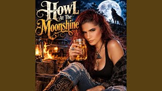 Howl At The Moonshine