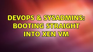 Famous DevOps & SysAdmins: booting straight into xen VM Net Worth