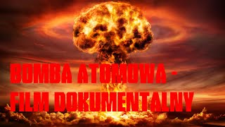 Historia powstania bomby atomowej.