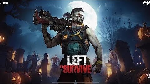 LEFT TO SURVIVE  gameplay part #2