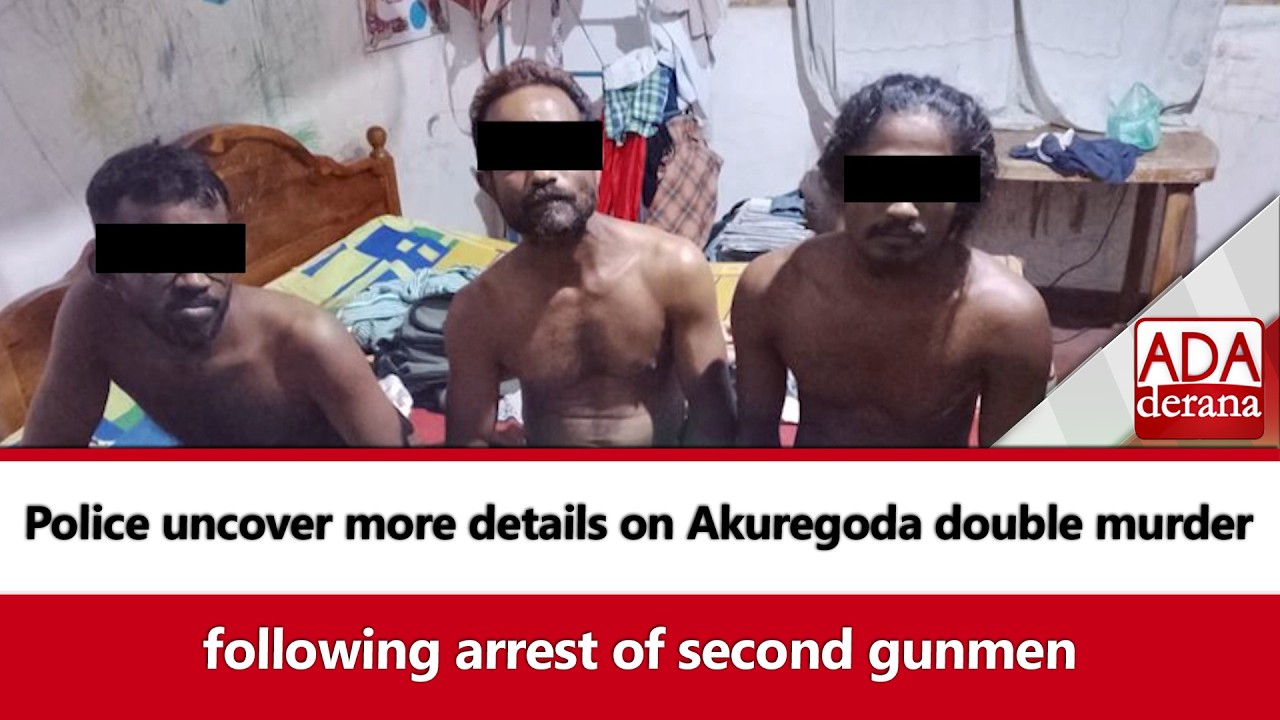 Police uncover more details on Akuregoda double murder following arrest of second gunmen (English)