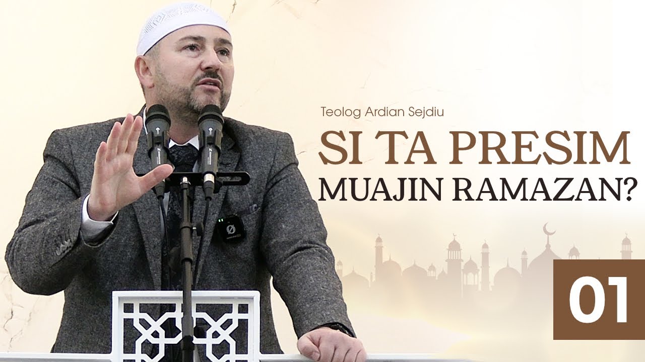 1. Si ta presim muajin Ramazan ? 30.01.2026. Teolog Ardian Sejdiu