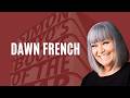 Dawn French | On writing, her teenage crush and snacks