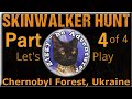 Skinwalker Hunt Chernobyl Forest Ukraine Part 4 of 4) No Deaths