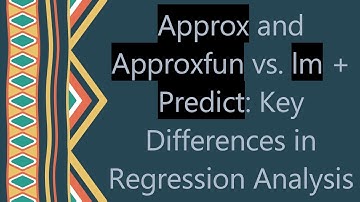 Approx and Approxfun vs. lm + Predict: Key Differences in Regression Analysis