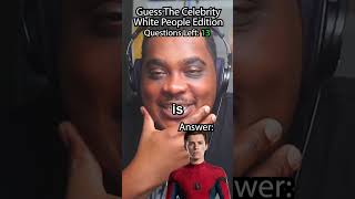 Guess The Celebrity: White People Edition