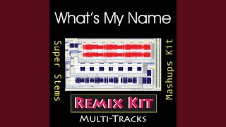 What’s My Name? (100 BPM Acapella Vocals Tribute To Rihanna feat Drake) (feat. Drake) - Remix Kit